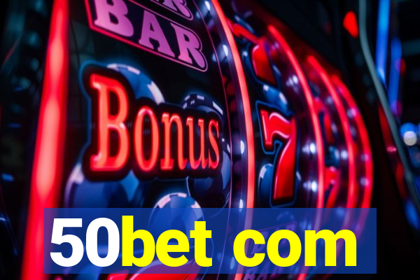 50bet com